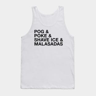 POG and poke and shave ice and malasadas Tank Top